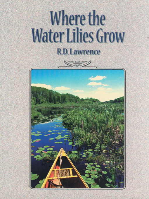 Title details for Where the Water Lilies Grow by R.D. Lawrence - Available